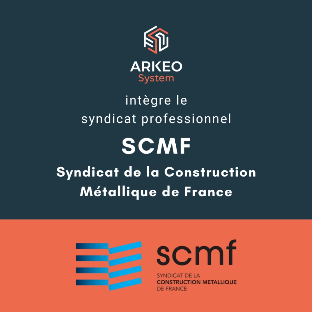 ARKEO SYSTEM DEVIENT MEMBRE DU SYNDICAT DE LA CONSTRUCTION MÉTALLIQUE DE FRANCE